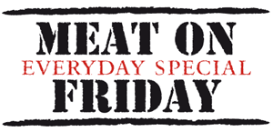 MEATonFRIDAY everydayspecial